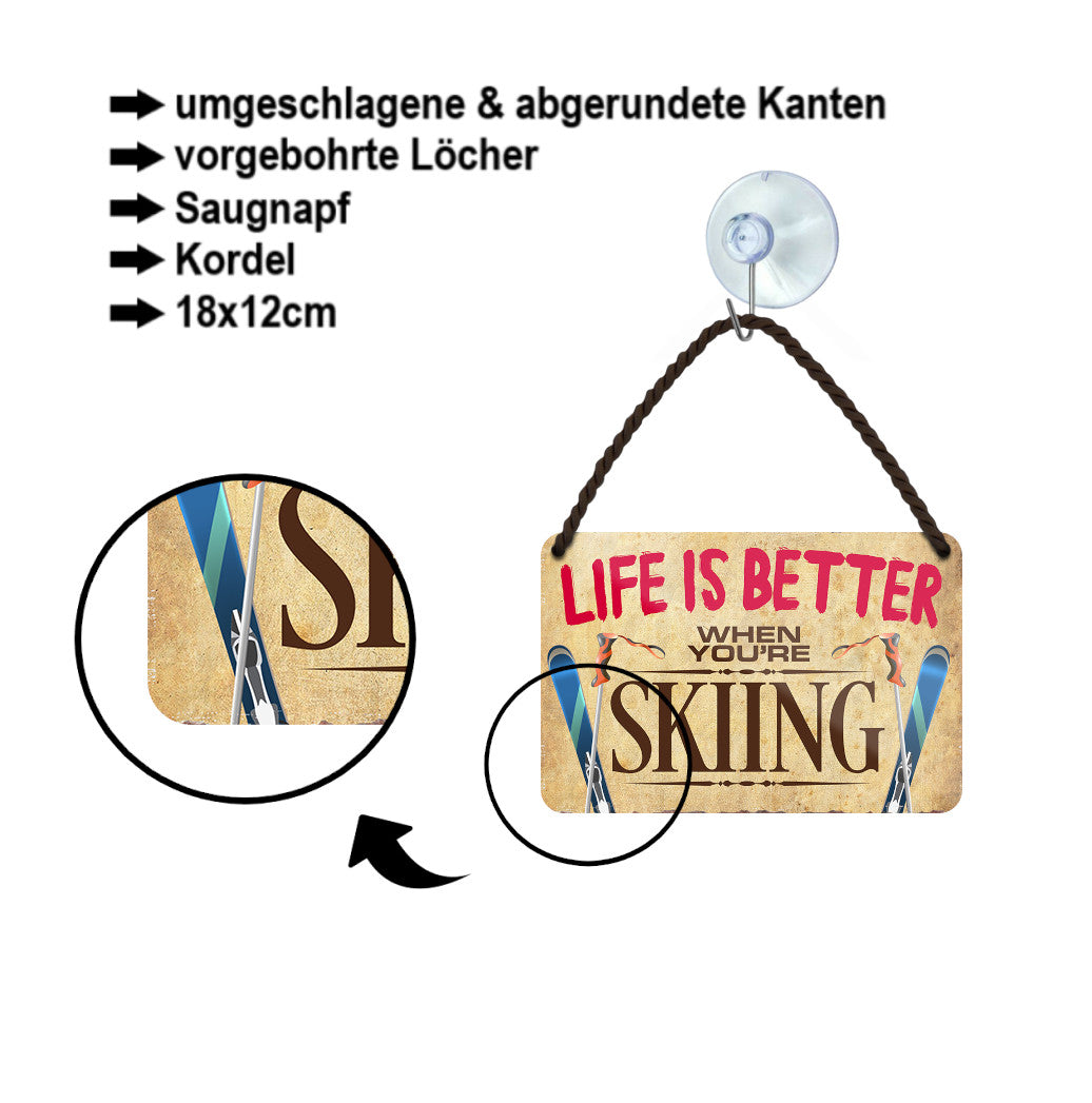 Tin sign ''Life is better Skiing'' 18x12cm