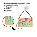 Blechschild ''Life is better Vodka'' 18x12cm
