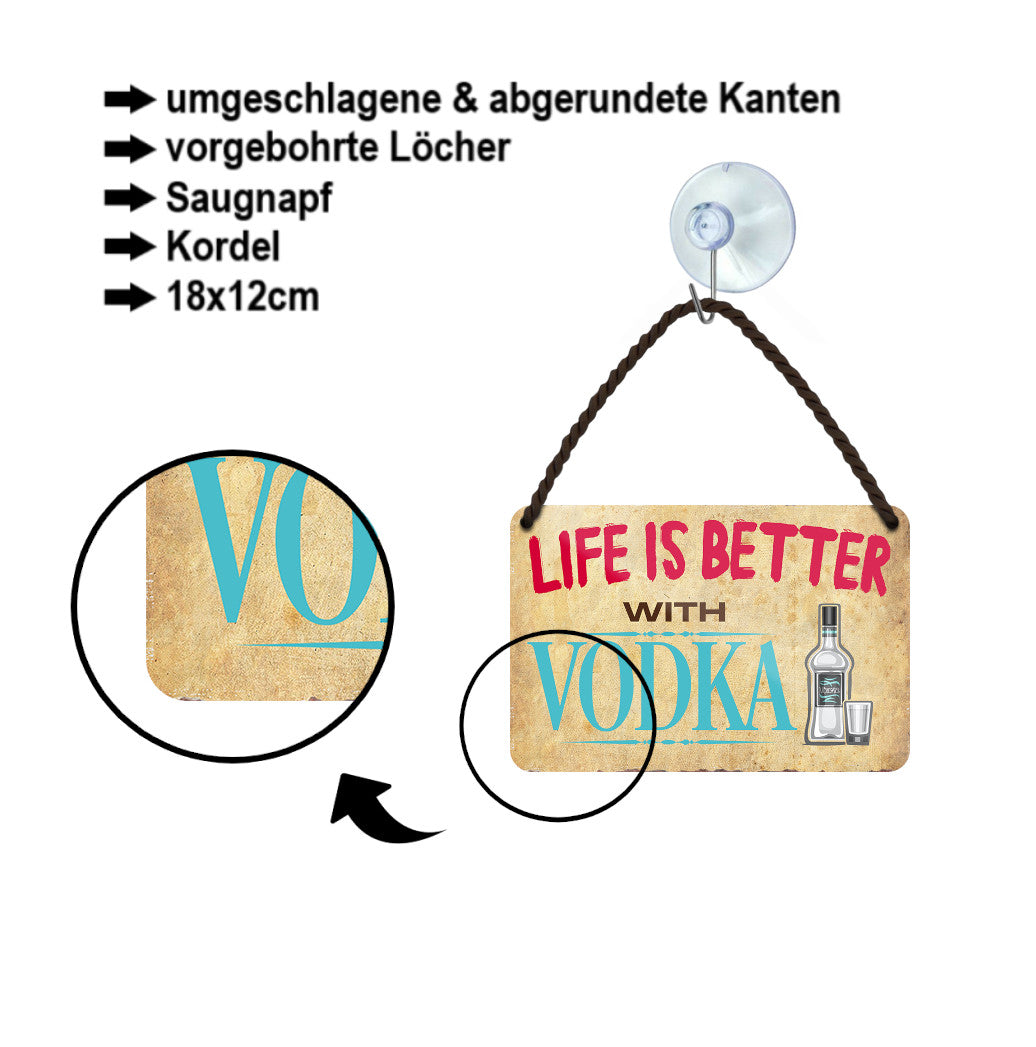 Blechschild ''Life is better Vodka'' 18x12cm