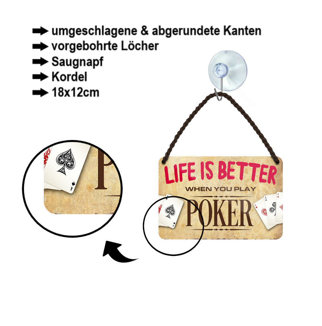 Blechschild ''Life is better Poker'' 18x12cm