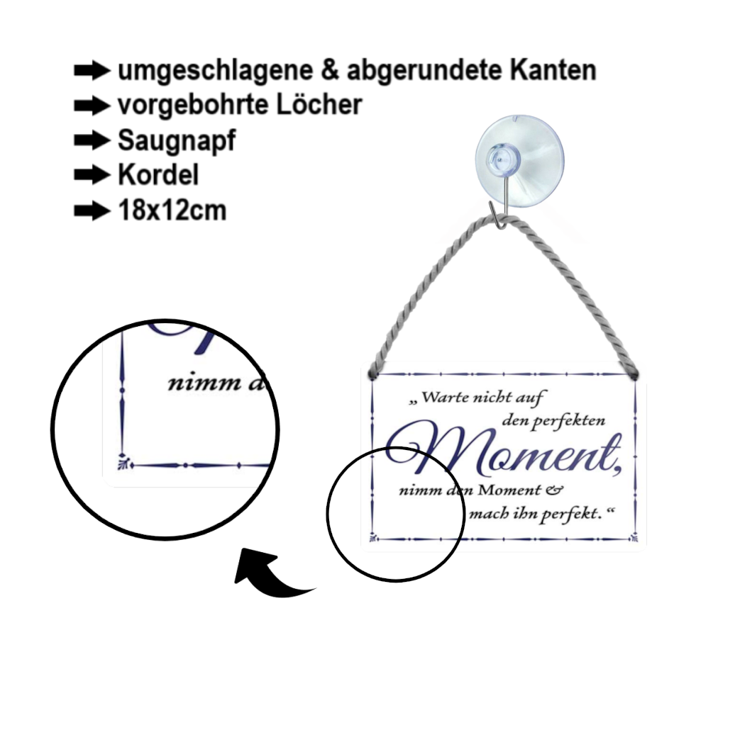 Blechschild ''Warte nicht. Nimm den Moment und mach ihn Perfekt'' 18x12cm