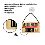 Blechschild ''Zutritt nur mit tagesaktuellen Durst'' 18x12cm
