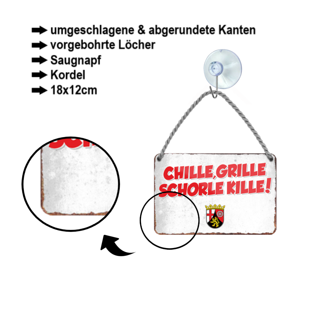 Blechschild ''CHILLE, GRILLE SCHORLE KILLE'' 18x12cm