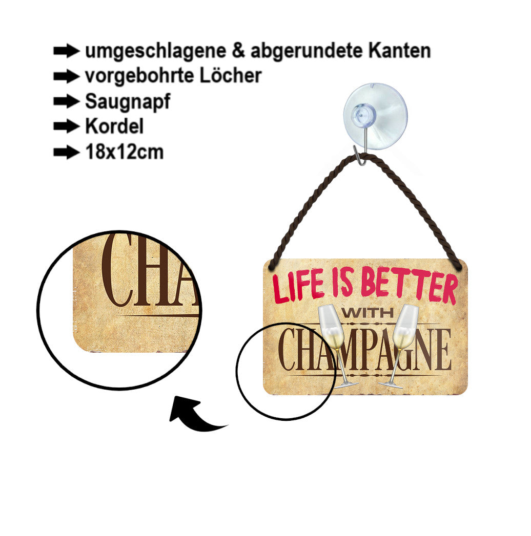 Tin sign ''Life is better Champange'' 18x12cm