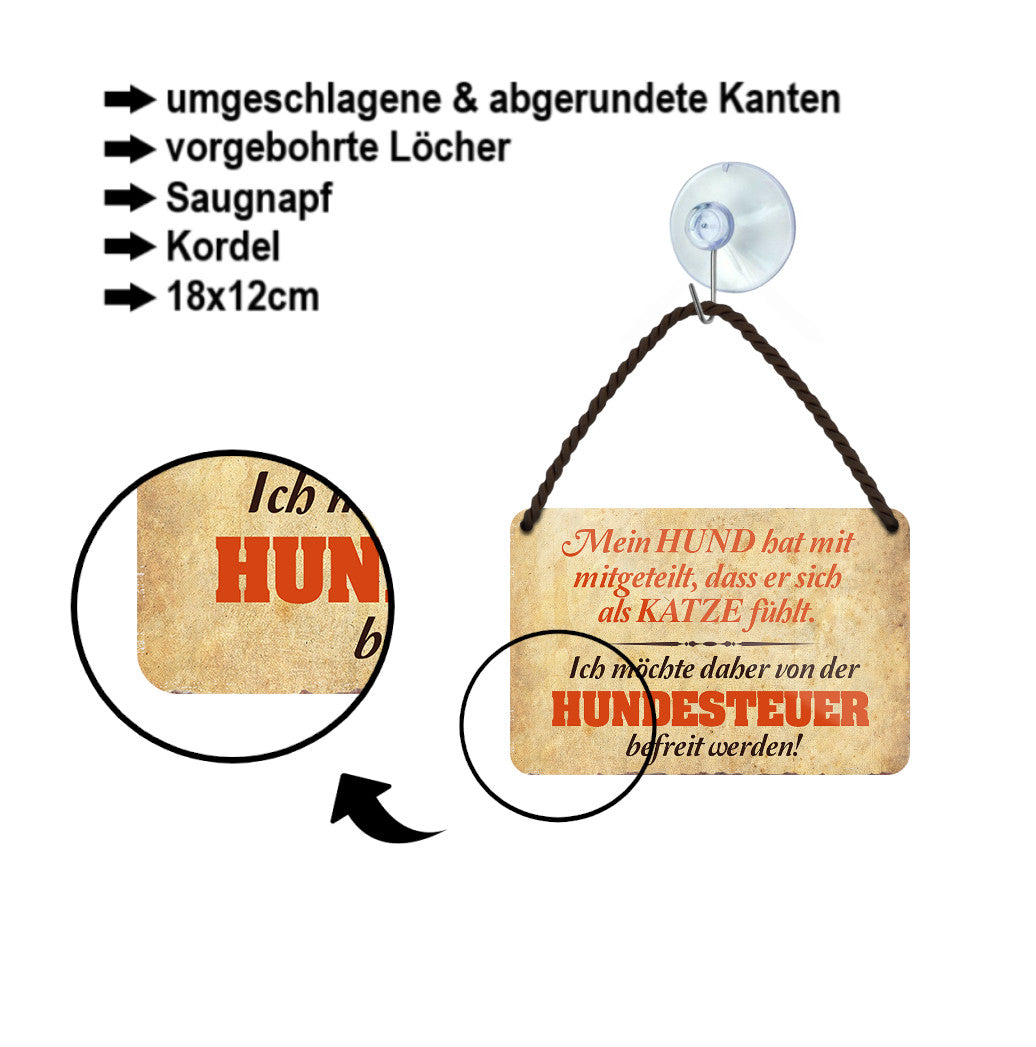 Blechschild ''Mein Hund hat mir mitgeteilt Katze (Braun)'' 18x12cm