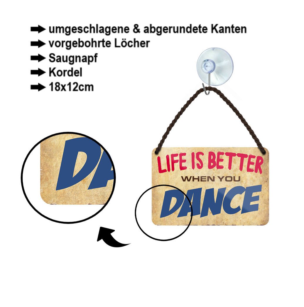Tin sign "Life is better Dance" 18x12cm