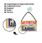 Tin sign ''Life is better Gaming'' 18x12cm