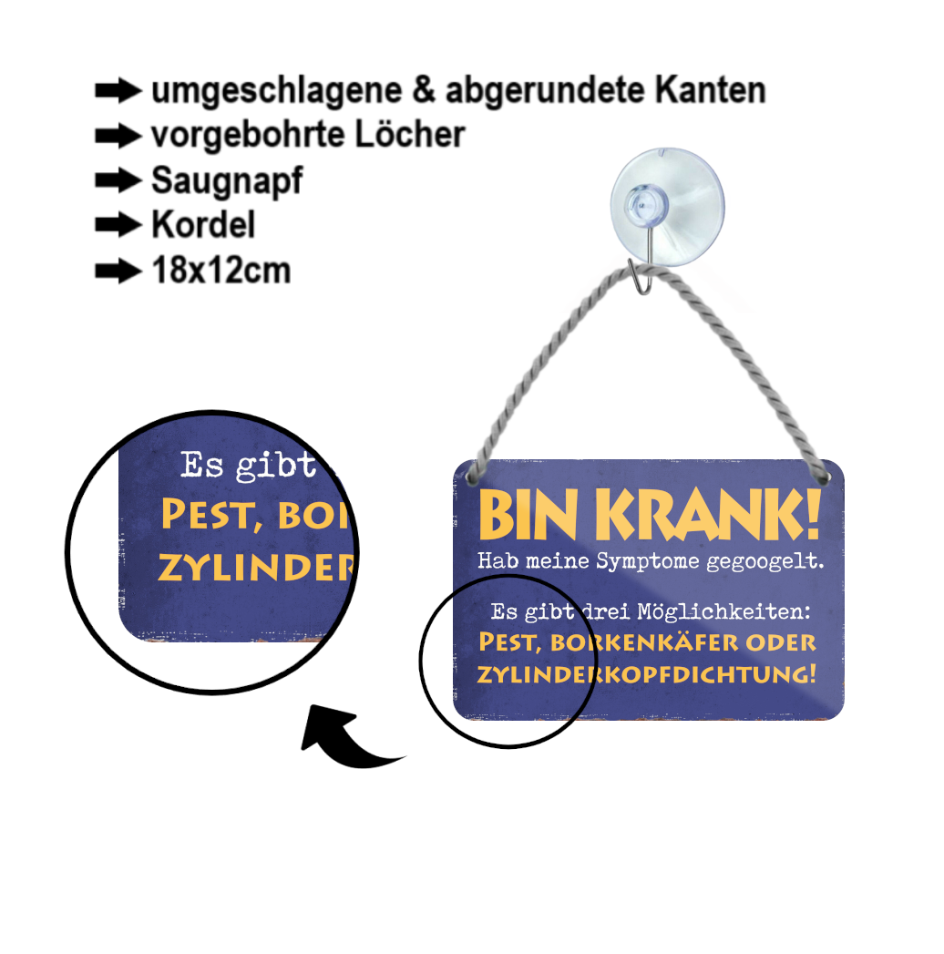 Blechschild  ''Bin Krank. Hab meine Symptome gegoogelt'' 18x12cm