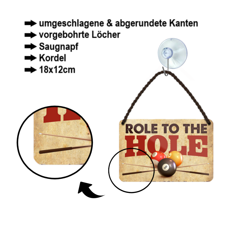 Blechschild ''Role to the Hole'' 18x12cm