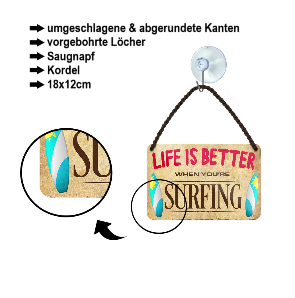 Tin sign "Life is better Surfing" 18x12cm