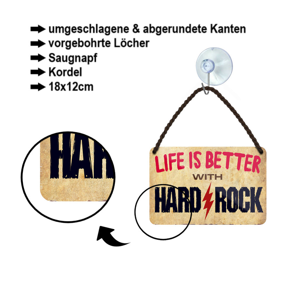 Blechschild  ''Life is better Hard Rock'' 18x12cm