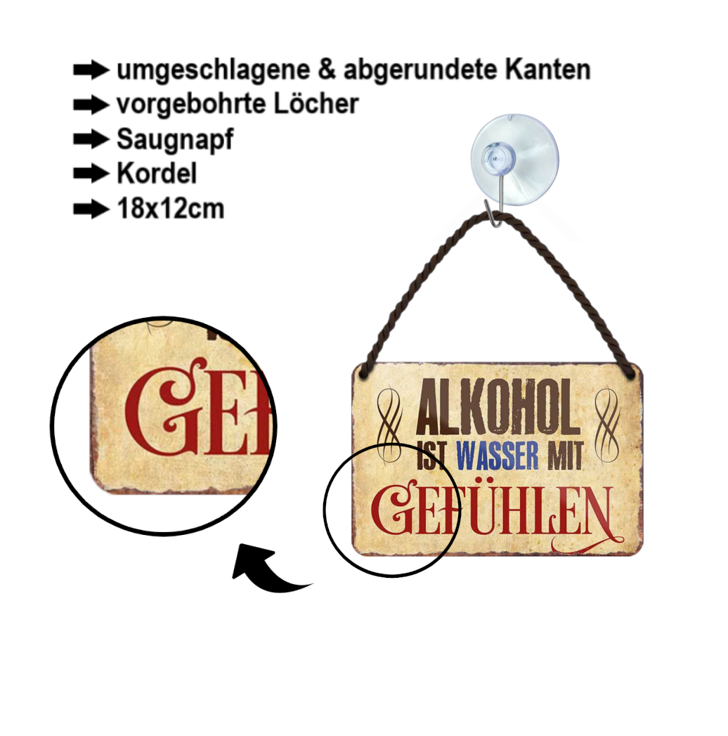 Blechschild ''Alkohol ist Wasser mit Gefühlen'' 18x12cm