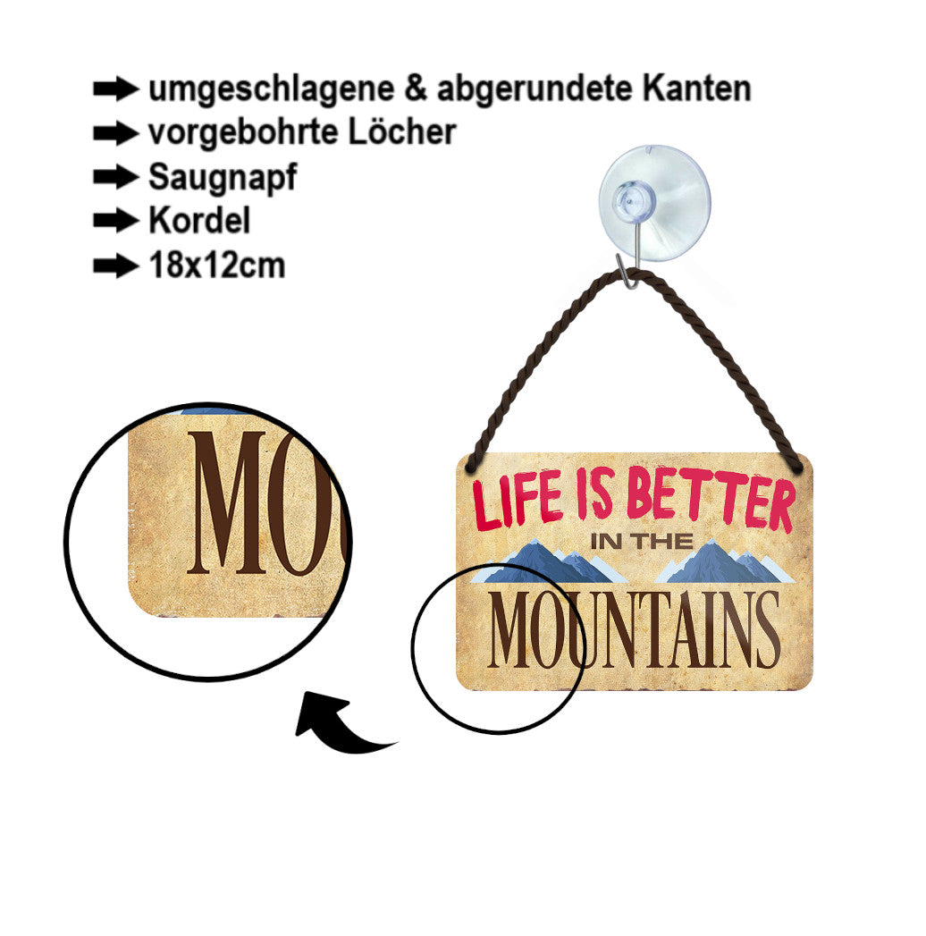 Blechschild ''Life is better Mountains'' 18x12cm