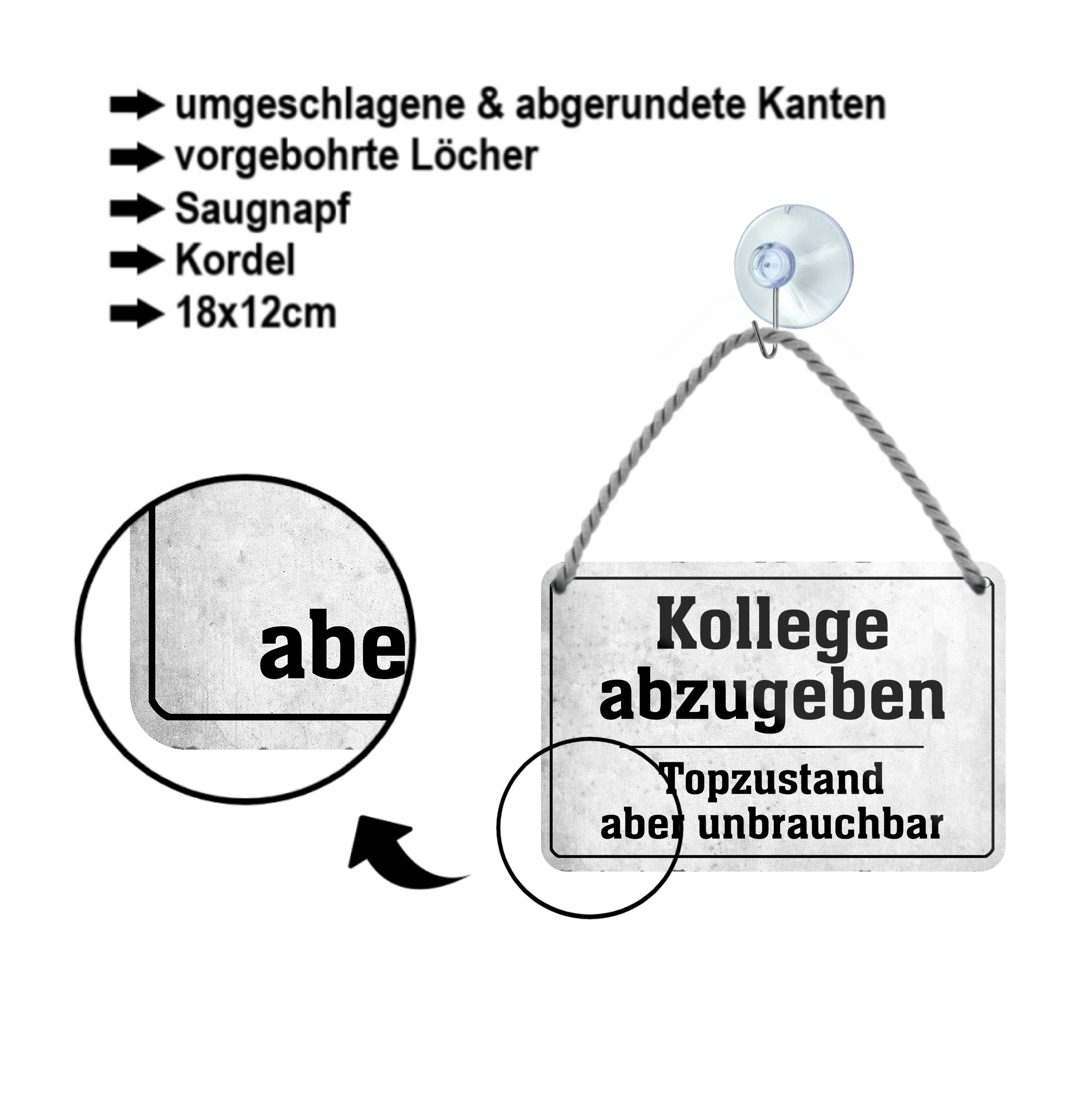 Blechschild ''Kollege abzugeben Topzustand aber unbrauchbar'' 18x12cm