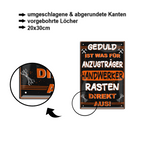 Blechschild ''Geduld ist was für Anzugträger. Handwerker rasten direkt aus'' 20x30cm