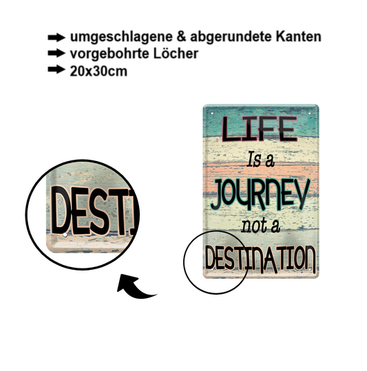 Blechschild ''Life is a journey not a destination'' 20x30cm