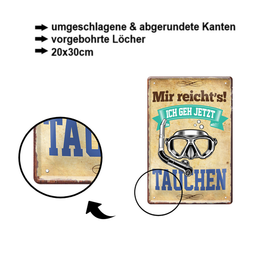 Blechschild ''Mir reicht`s Tauchen'' 20x30cm