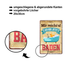 Blechschild ''Mir reicht`s Baden'' 20x30cm