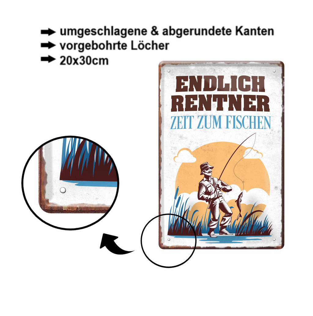 Blechschild ''Endlich Rentner. Zeit zum Angeln'' 20x30cm