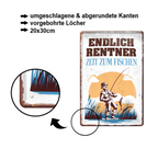 Blechschild ''Endlich Rentner. Zeit zum Angeln'' 20x30cm