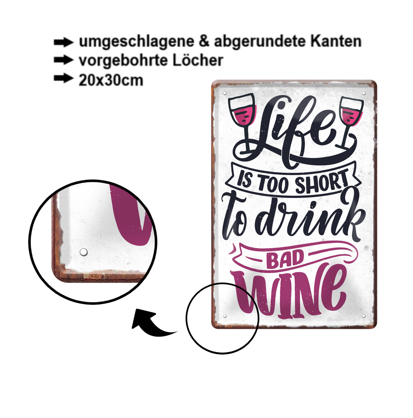 Blechschild ''Life is too short to drink bad Wein'' 20x30cm