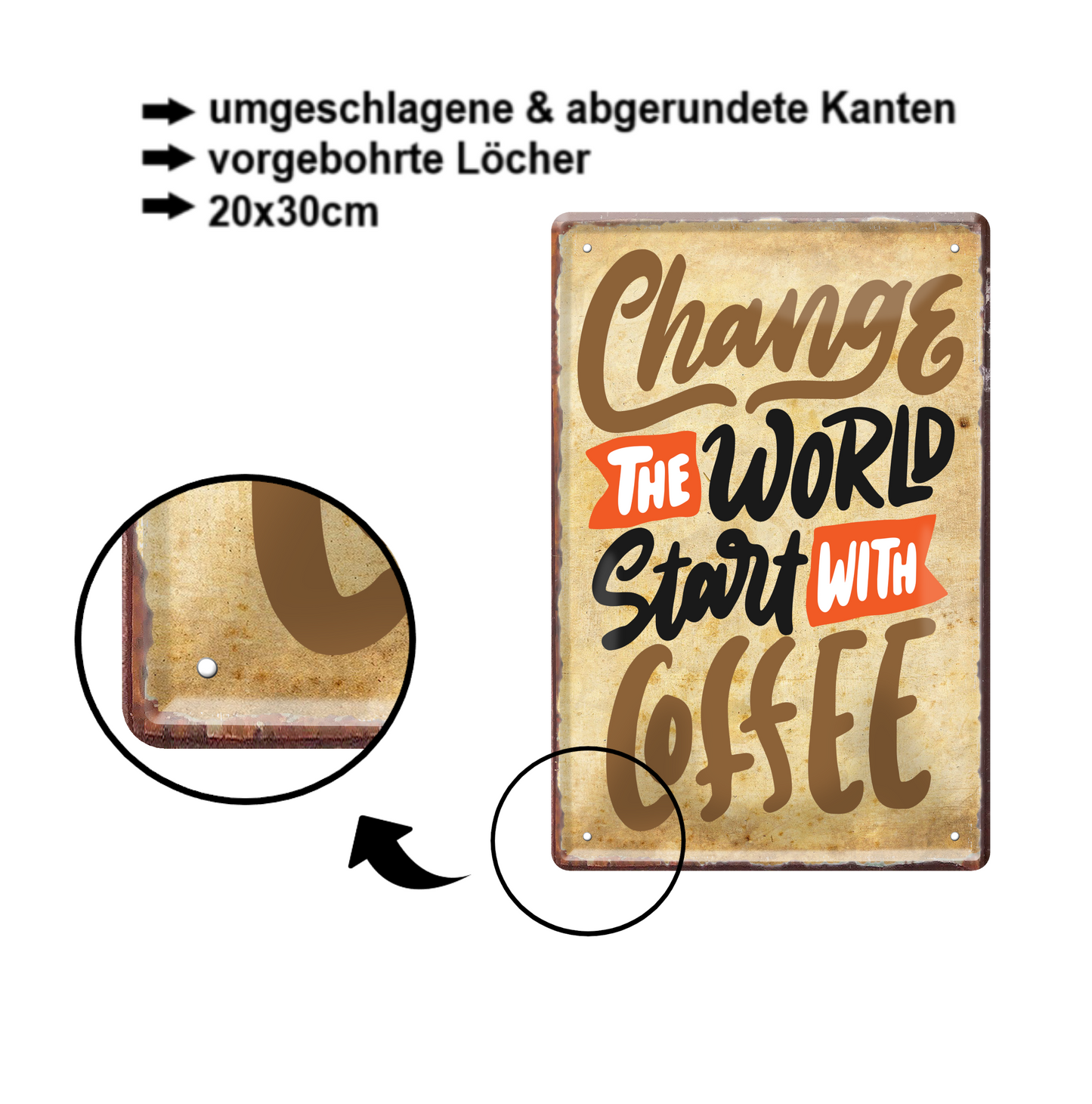 Blechschild ''Change the world start with coffee'' 20x30cm
