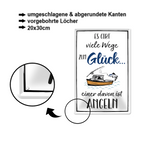 Blechschild ''Es gibt viele Wege zum Glück Angeln'' 20x30cm