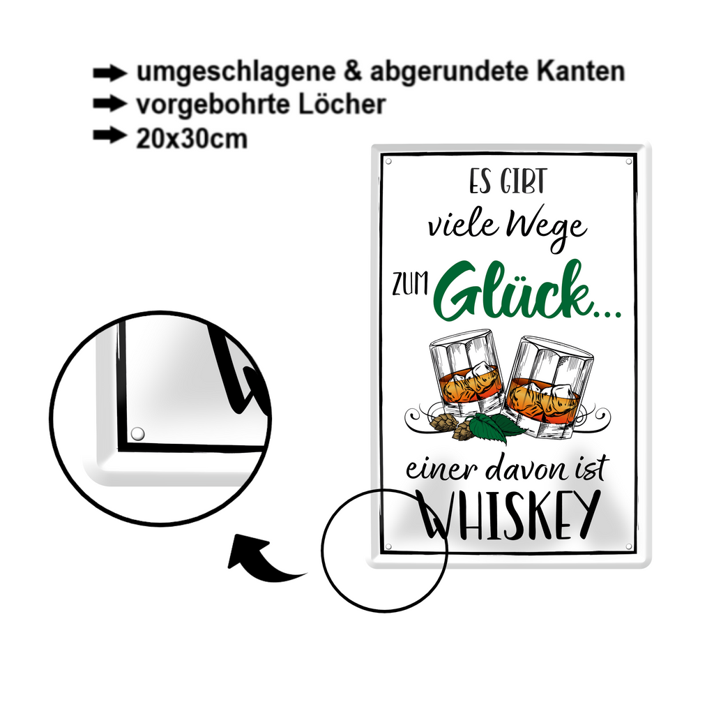 Blechschild ''Es gibt viele Wege zum Glück Whiskey'' 20x30cm