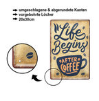 Blechschild ''Life begins after coffee (große Tasse)'' 20x30cm