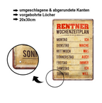 Blechschild ''Rentner Wochenzeitplan'' 20x30cm