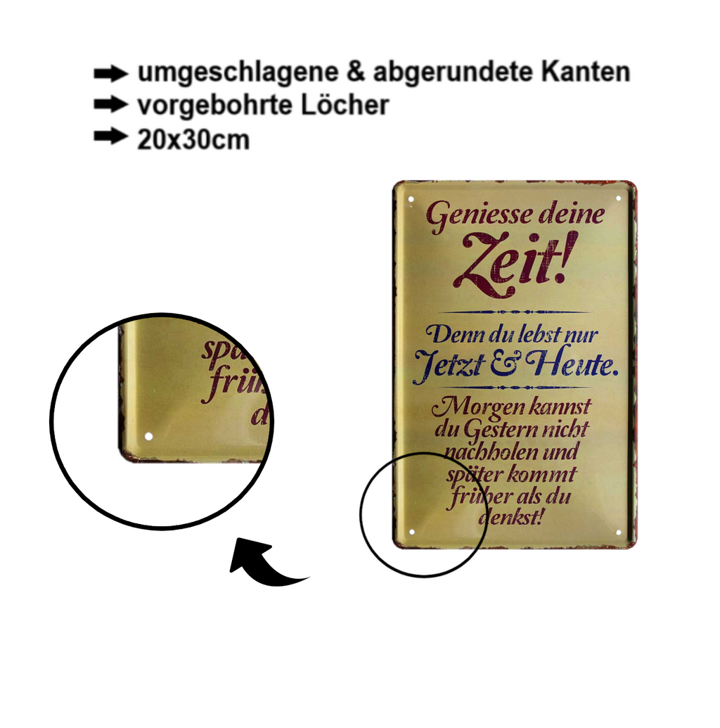 Blechschild ''Geniesse die Zeit. Jetzt & Heute'' 20x30cm