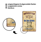 Blechschild ''Untersetzer sind.. die ihre Drinks abstellen'' 20x30cm