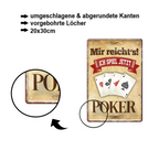 Blechschild ''Mir reicht´s! Poker'' 20x30cm