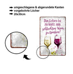 Blechschild ''Das Leben ist zu kurz schlechte Wein'' 20x30cm