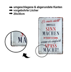 Blechschild ''Muss nicht alles Sinn machen, Spass machen (grau)'' 20x30cm