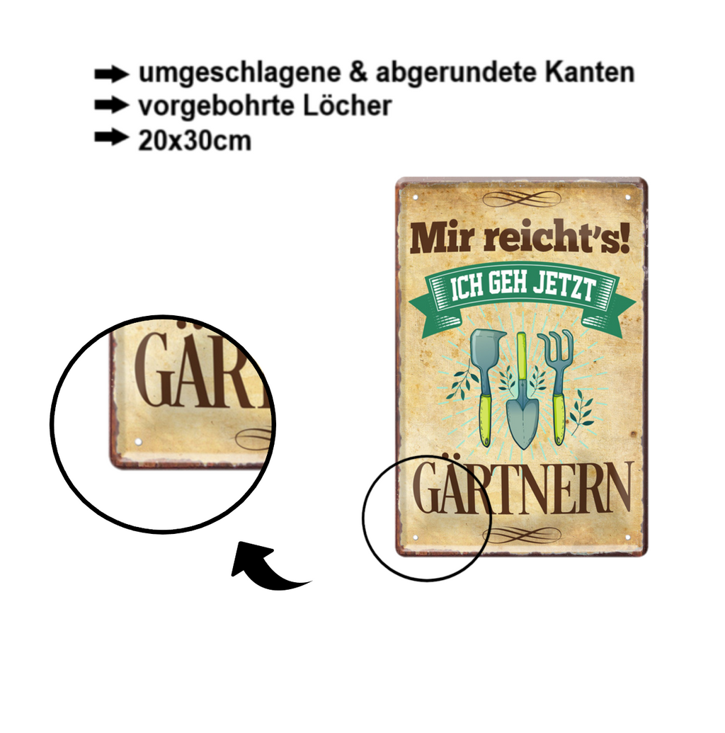 Blechschild ''Mir reicht´s! Gärtnern'' 20x30cm
