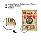 Blechschild ''Mir reicht´s! Darten'' 20x30cm