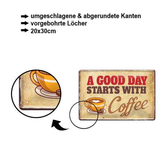 Blechschild ''A good day starts with Coffee'' 20x30cm