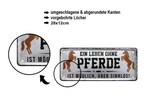 Blechschild ''Ein Leben ohne Pferde ist sinnlos'' 28x12cm