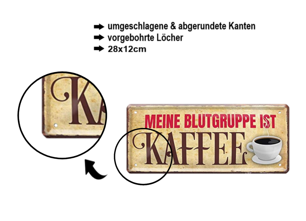 Blechschild ''Meine Blutgruppe ist Kaffee'' 28x12cm