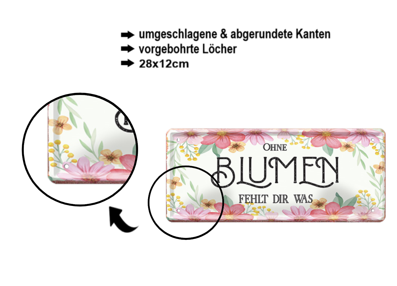 Blechschild ''Ohne Blumen fehlt dir was'' 28x12cm