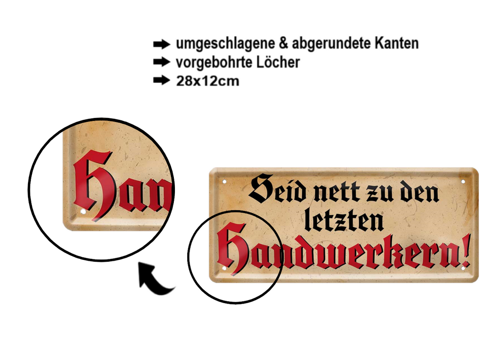 Blechschild ''Seid nett zu den letzten Handwerkern'' 28x12cm