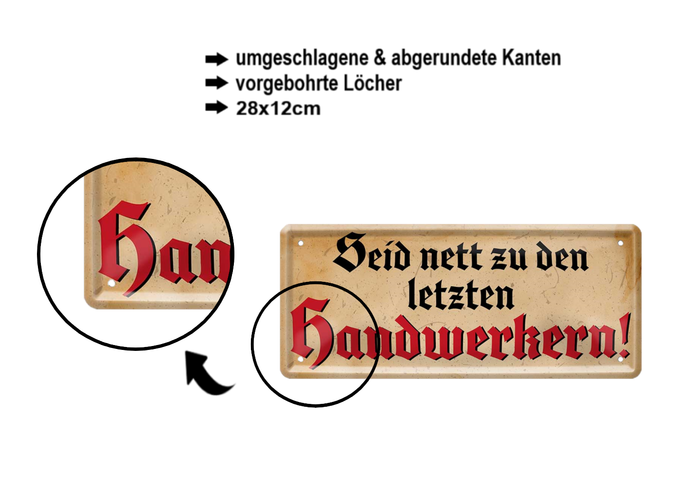 Blechschild ''Seid nett zu den letzten Handwerkern'' 28x12cm