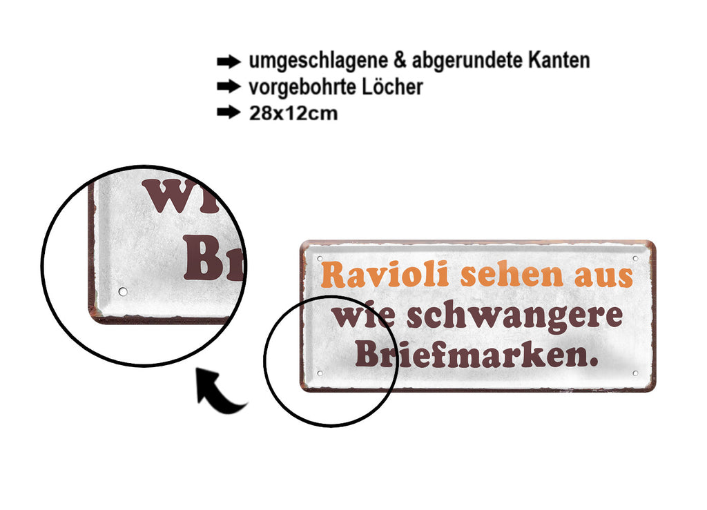 Blechschild ''Ravioli sehen aus wie schwangere Briefmarken'' 28x12cm