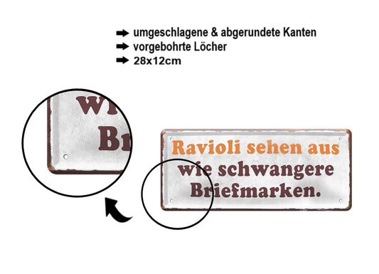 Blechschild ''Ravioli sehen aus wie schwangere Briefmarken'' 28x12cm