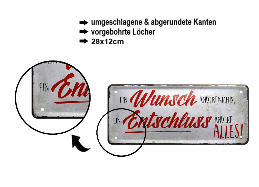 Blechschild ''Ein Wunsch ändert nichts, ein Entschluss ändert alles'' 28x12cm