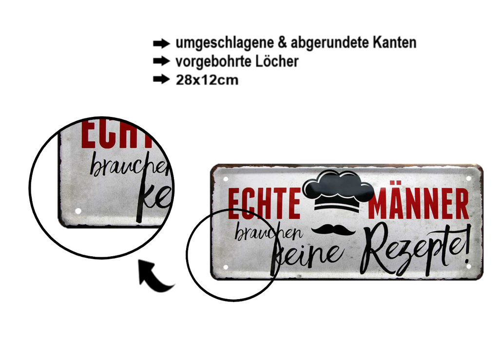 Blechschild ''Echte Männer brauchen keine Rezepte'' 28x12cm