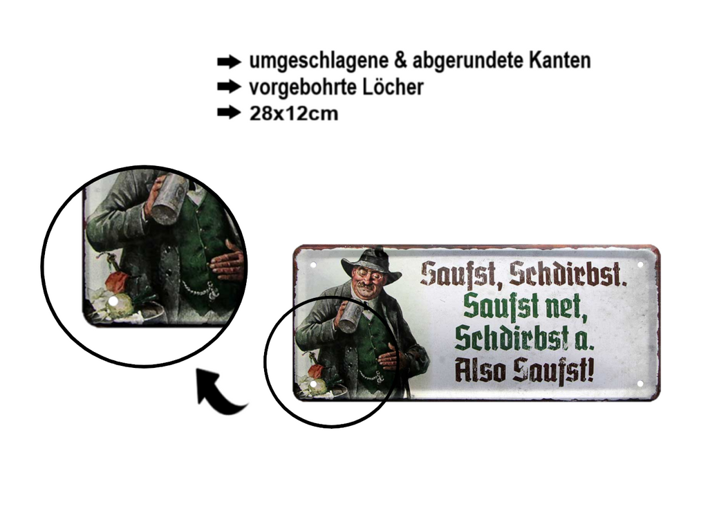 Blechschild ''Saufst, Schdirbst (stirbst). Saufst net, Schdirbst a. Also Saufst'' 28x12cm