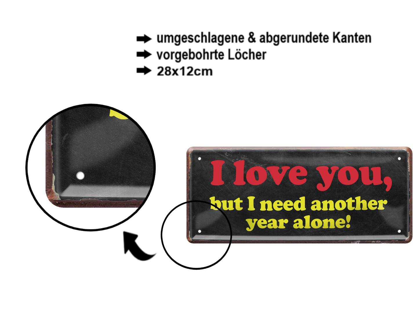 Blechschild ''I love you but i need another year alone!'' 28x12cm