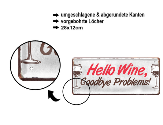 Blechschild ''Hello Wine Goodbye Problems'' 28x12cm